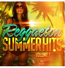 Reggaeton Latino - Reggaeton Summer Hits, Vol. 1
