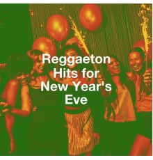 Reggaeton Street Band, Reggaeton Lovers, The Latin Kings - Reggaeton Hits for New Year's Eve