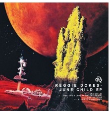 Reggie Dokes - June Child EP.