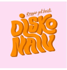 Reggie Got Beats - Disko Naiv