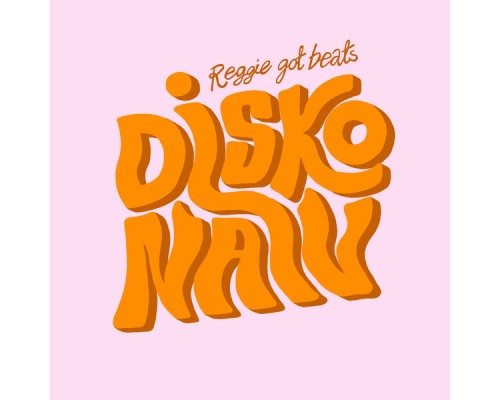 Reggie Got Beats - Disko Naiv