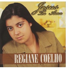 Regiane Coelho - Jesus Te Ama