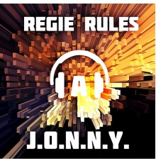 Regie Rules - J.O.N.N.Y.