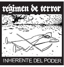 Regimen De Terror - Inherente Del Poder