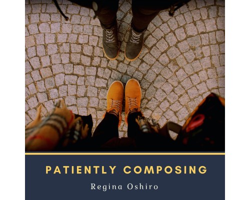 Regina Oshiro - Patiently Composing