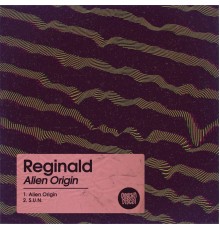 Reginald - Alien Origin