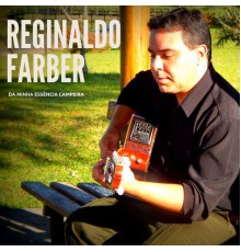 Reginaldo Färber - Da Minha Essência Campeira
