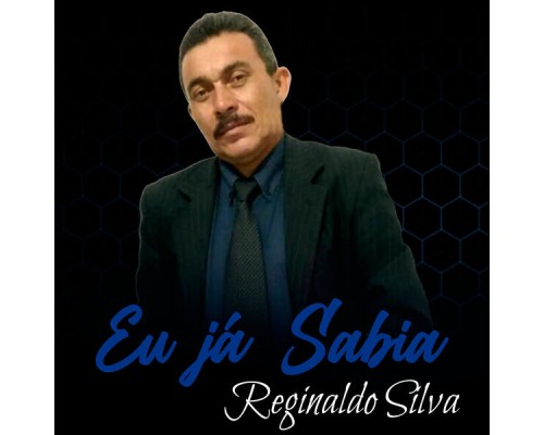 Reginaldo Silva - Eu Já Sabia