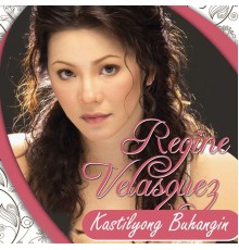 Regine Velasquez - Kastilyong Buhangin