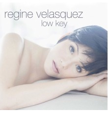 Regine Velasquez - Low Key