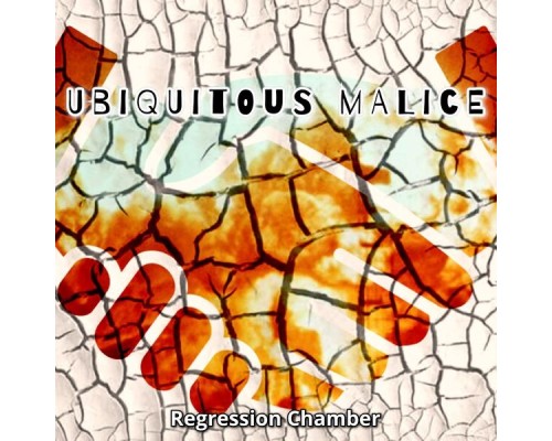 Regression Chamber - Ubiquitous Malice