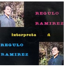 Regulo Ramirez - Regulo Ramirez