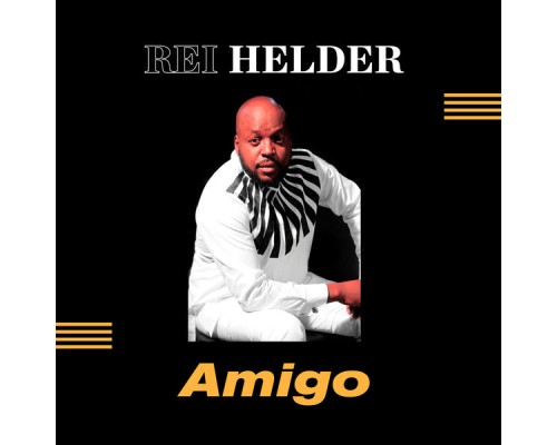 Rei Helder - Amigo