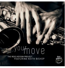 Reid Hoyson Project - Your Move
