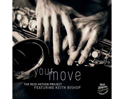 Reid Hoyson Project - Your Move Reid Hoyson Project - Your Move
