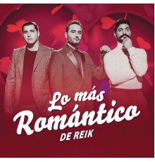 Reik - Lo Más Romántico de