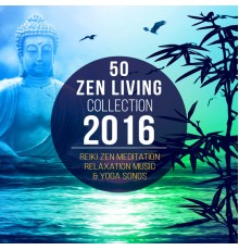 Reiki Healing Unit, nieznany, Marco Rinaldo - 50 Zen Living Tracks Collection 2016: Reiki Zen Instrumental Buddhist Music for Meditation, Relaxation, Yoga Calm Nature Songs