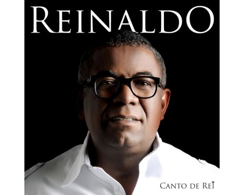 Reinaldo - Canto de Rei