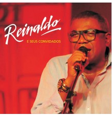 Reinaldo - Reinaldo e Seus Convidados (Ao Vivo)