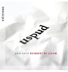 Reinbert de Leeuw - Satie: Uspud