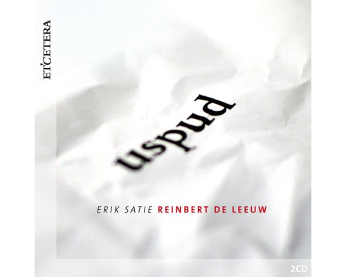 Reinbert de Leeuw - Satie: Uspud