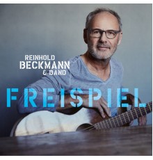 Reinhold Beckmann & Band - Freispiel