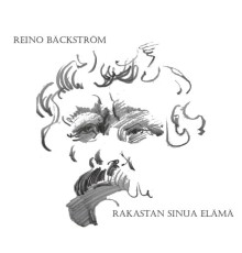 Reino Bäckström - Rakastan Sinua Elämä