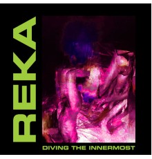 Reka - Diving the Innermost