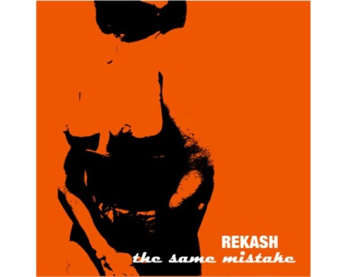 Rekash - The Same Mistake