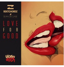 Rektchordz & Sean Declase - Love For Good