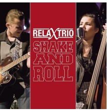 Relax Trio - Shake and Roll