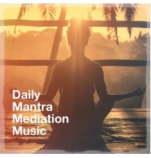 Relaxation - Ambient, Musique du monde et relaxation, Best Relaxation Music - Daily Mantra Mediation Music