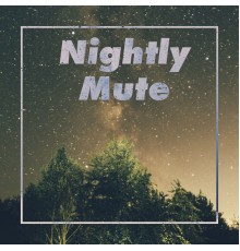 Relaxation, Nightlife Music Zone - Nightly Mute – Deep Rest and Relax, Fresh Electro Beats, Stress Relief, Calm Down