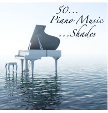Relaxation Piano - 50 Piano Music Shades for Romantic Night & Special Moments, Intimacy and Love
