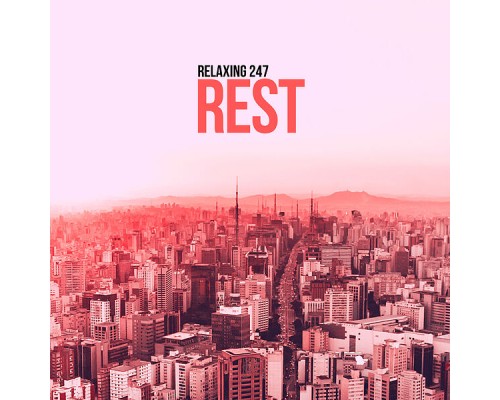 Relaxing 247 - Rest