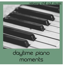 Relaxing Chill Out Music - Daytime Piano Moments