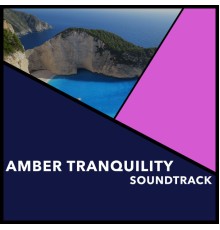 Relaxing Chill Out Music - Amber Tranquility Soundtrack