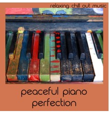 Relaxing Chill Out Music - Peaceful Piano Perfection