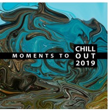 Relaxing Chillout Music Zone - Moments to Chill Out 2019