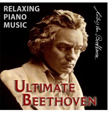 Relaxing Piano Music - Ultimate Beethoven