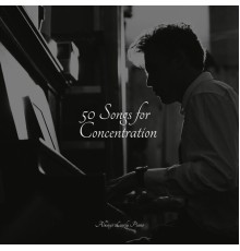 Relaxing Piano Music Universe, Piano Therapy Sessions, Piano Pianissimo - 50 Songs for Concentration
