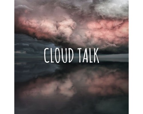 Relaxing Sounds - Cloud Talk