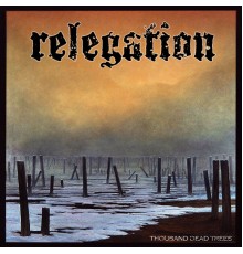 Relegation - Thousand Dead Trees