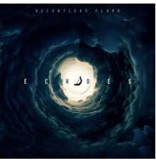 Relentless Flood - Echoes