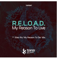 R.e.l.o.a.d. - My Reason to Live