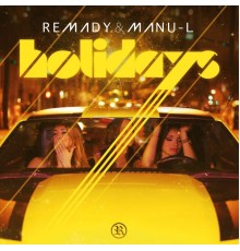 Remady & Manu-L - Holidays