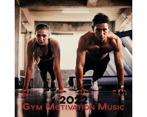 Remarkable Chillout Music Ensemble, Total Chillout Music Club - 2022 Gym Motivation Music for Workout: Intensive Training Remarkable Chillout Music Ensemble, Total Chillout Music Club - 2022 Gym Motivation Music for Workout: Intensive Training