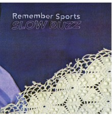 Remember Sports - Slow Buzz