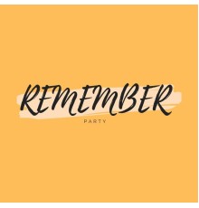 Remember party - Berarti untukku