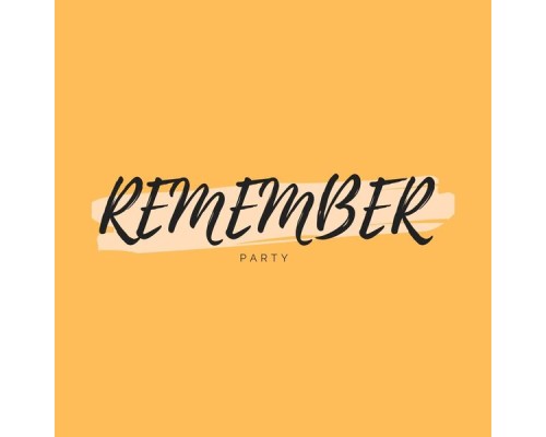 Remember party - Berarti untukku